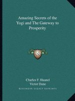 Amazing Secrets of the Yogi and the Gateway to Prosperity
