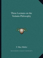 Three Lectures on the Vedanta Philosophy