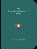 The Mysteries and Secrets of Magic