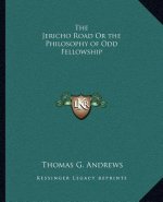 The Jericho Road or the Philosophy of Odd Fellowship