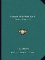 Pioneers of the Old South: Chronicles of America V5