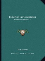 Fathers of the Constitution: Chronicles of America V13
