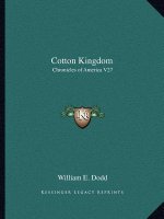 Cotton Kingdom: Chronicles of America V27