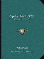 Captains of the Civil War: Chronicles of America V31