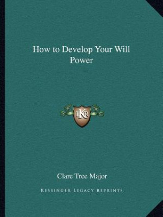 How to Develop Your Will Power