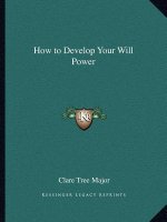How to Develop Your Will Power