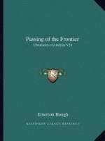 Passing of the Frontier: Chronicles of America V26