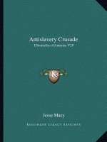 Antislavery Crusade: Chronicles of America V28