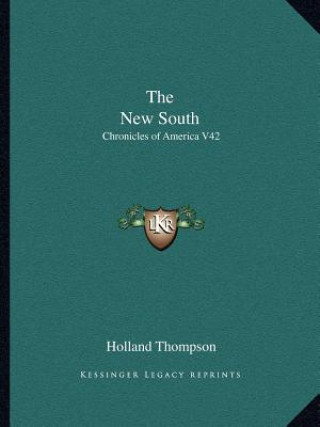 The New South: Chronicles of America V42