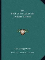 The Book of the Lodge and Officers' Manual