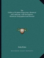 The Gallery of Scripture Engravings, Historical and Landscape, with Descriptions, Historical, Geographical and Pictorial