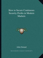 How to Secure Continuous Security Profits in Modern Markets