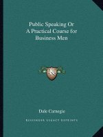 Public Speaking or a Practical Course for Business Men