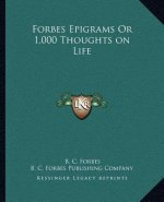 Forbes Epigrams or 1,000 Thoughts on Life