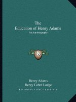 The Education of Henry Adams: An Autobiography