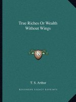 True Riches or Wealth Without Wings