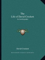 The Life of David Crockett: An Autobiography