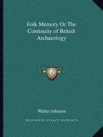 Folk Memory or the Continuity of British Archaeology