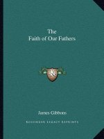 The Faith of Our Fathers