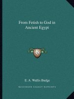 From Fetish to God in Ancient Egypt