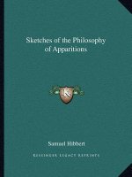 Sketches of the Philosophy of Apparitions