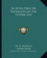 In After Days or Thoughts on the Future Life