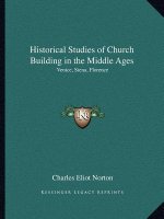 Historical Studies of Church Building in the Middle Ages: Venice, Siena, Florence