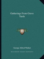 Gatherings from Grave Yards