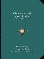 Clairvoyance and Materialization: A Record of Experiments