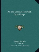 Art and Scholasticism with Other Essays