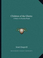 Children of the Ghetto: A Study of a Peculiar People