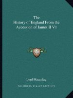 The History of England From the Accession of James II V1