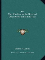 The Man Who Married the Moon and Other Pueblo Indian Folk Tales
