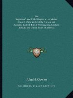 The Supreme Council 33rd Degree V1 or Mother Council of the World of the Ancient and Accepted Scottish Rite of Freemasonry, Southern Jurisdiction, Uni