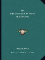 The Tabernacle and Its Priests and Services
