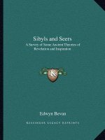 Sibyls and Seers: A Survey of Some Ancient Theories of Revelation and Inspiration