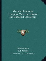 Mystical Phenomena Compared with Their Human and Diabolical Counterfeits