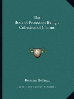 The Book of Protection Being a Collection of Charms