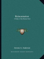 Reincarnation: A Study of the Human Soul
