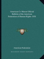 American Co Mason Official Bulletin of the American Federation of Human Rights 1930