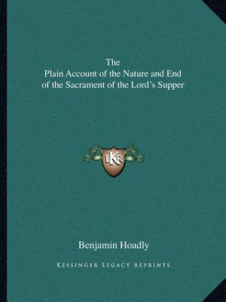 The Plain Account of the Nature and End of the Sacrament of the Lord's Supper