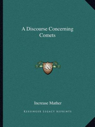 A Discourse Concerning Comets