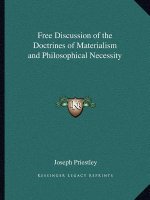 Free Discussion of the Doctrines of Materialism and Philosophical Necessity