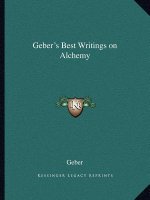Geber's Best Writings on Alchemy