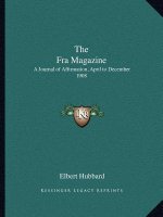 The Fra Magazine: A Journal of Affirmation, April to December 1908