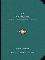 The Fra Magazine: A Journal of Affirmation, January to June 1909