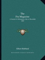 The Fra Magazine: A Journal of Affirmation, July to December 1909