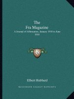 The Fra Magazine: A Journal of Affirmation, January 1910 to June 1910