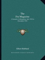 The Fra Magazine: A Journal of Affirmation, July 1910 to December 1910