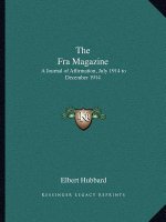 The Fra Magazine: A Journal of Affirmation, July 1914 to December 1914